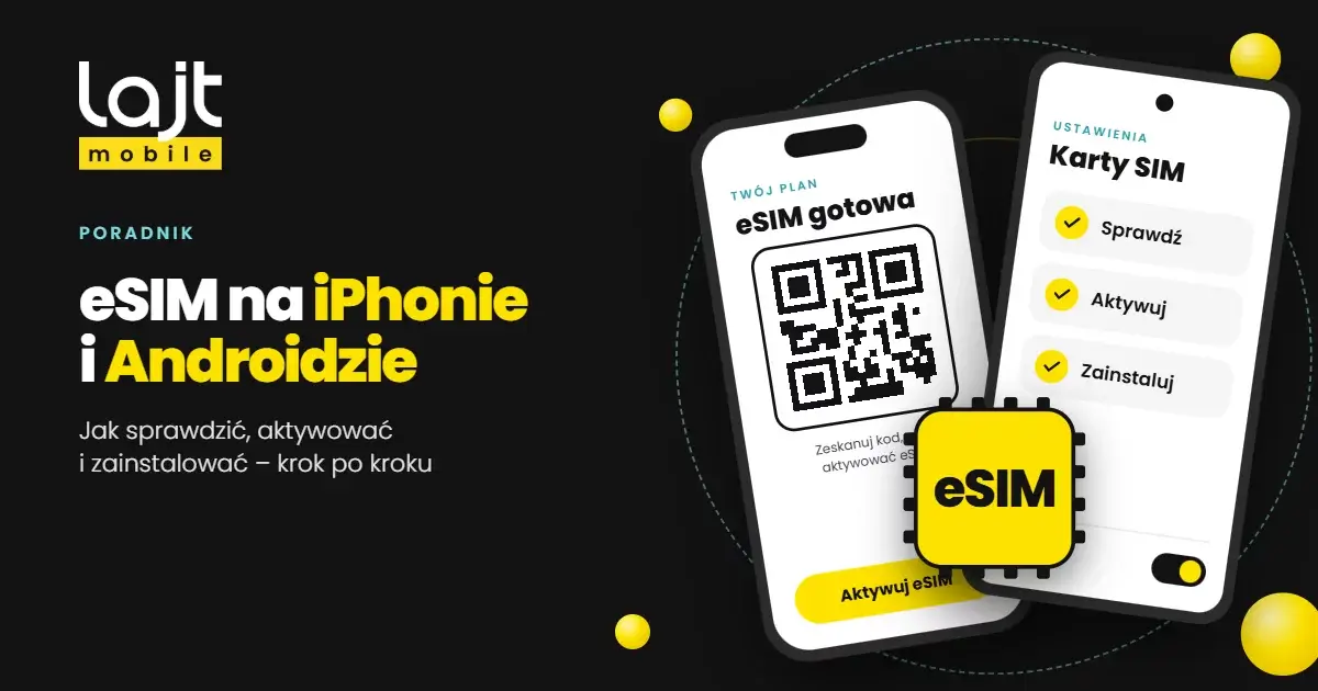 Jak sprawdzić, aktywować i zainstalować eSIM na iPhonie i Androidzie?
